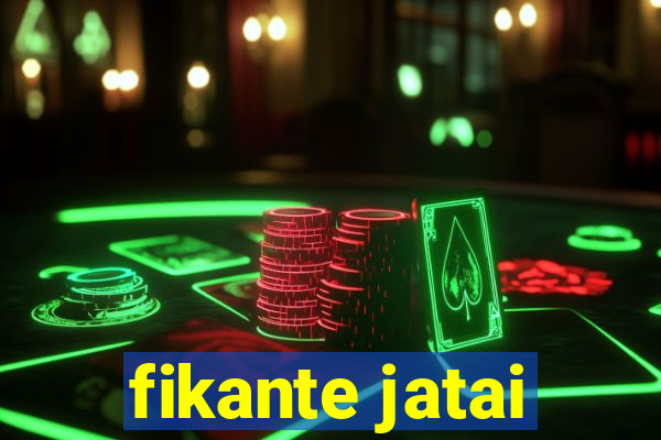 fikante jatai